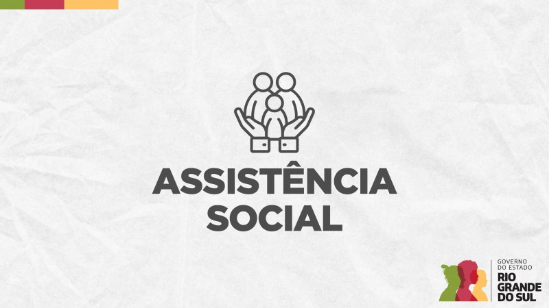 Card em fundo cinza, no qual estão escritas as palavras Assistência Social ao centro, logo abaixo de um ícone em que duas mãos suportam três bonecos que representam uma família. No canto inferior direito está a logomarca utilizada pela gestão 2023-2026 do governo do Rio Grande do Sul.