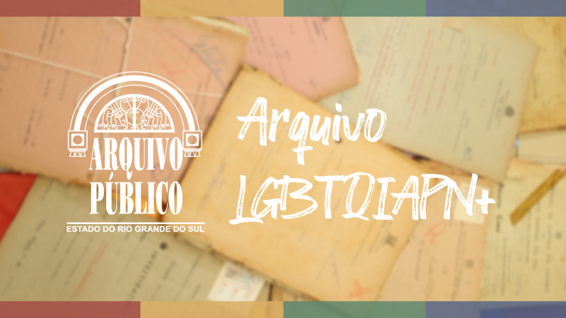 Sobre um fundo colorido com papéis de documentos, está a logo do Arquivo Público à esquerda e, à direita, os dizeres Arquivo LGBTQIAPN+. Os escritos estão em cor branca