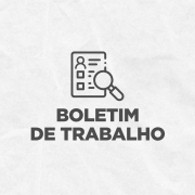 Card em fundo cinza, no qual está escrito Boletim de Trabalho ao centro, logo abaixo de um ícone que representa uma folha de um relatório sobre a qual está colocada do lado direito e ao centro uma lupa. No canto inferior direito do Card está a logomarca utilizada pela gestão 2023-2026 do governo do Rio Grande do Sul.