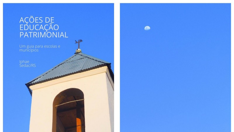 Capa e contracapa do livro digital Ações de educação patrimonial: um guia para escolas e municípios. Na capa pode ser vista a torre de uma igreja mais à esquerda da imagem. Na contracapa na parte inferior, estão as logomarcas do Iphae e do Governo do Estado do Rio Grande do Sul.