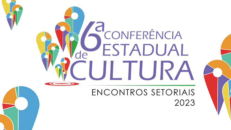 Card de fundo branco, com elementos gráficos coloridos em vermelho, laranja, azul, roxo e verde. No centro, está escrito 6ª Conferência Estadual de Cultura - Encontros Setoriais 2023. Os elementos ilustrativos consistem em recursos que lembram pontos de marcação num mapa, que indicam a localização (semelhante a uma gota).